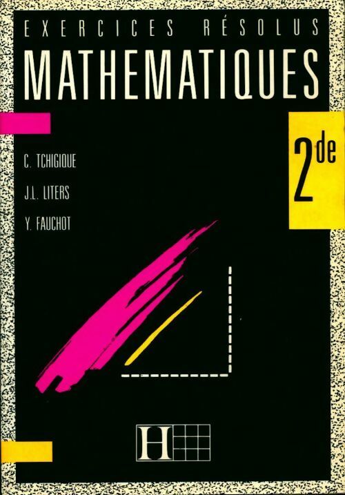 Mathématiques seconde, exercices résolus - Yves Fauchot -  Exercices résolus - Livre