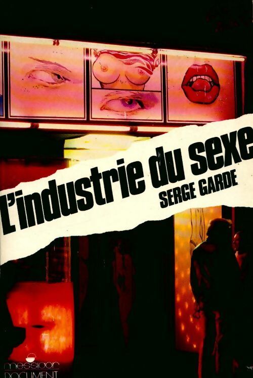 L'industrie du sexe - Serge Garde -  Document - Livre
