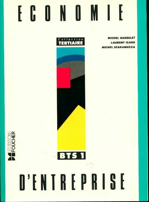 Economie d'entreprise BTS - Michel Darbelet -  Foucher GF - Livre