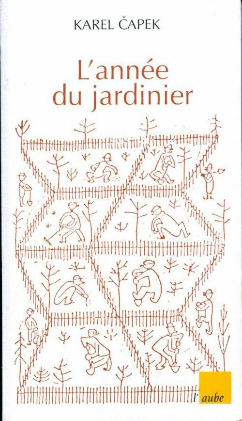 L'année du jardinier - Karel Capek -  Regards croisés - Livre