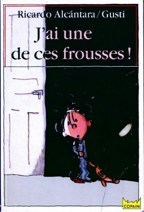 J'ai une de ces frousses ! - Ricardo Alcantara -  Le Livre de Poche Copain - Livre