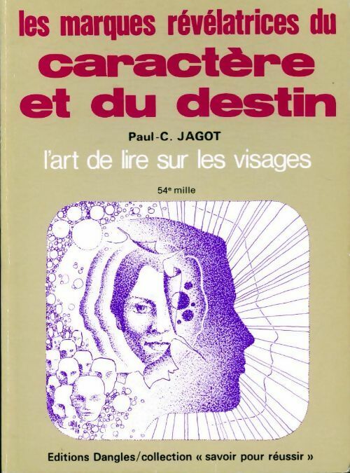 Les marques révélatrices du caractère et du destin - Paul-Clément Jagot -  Savoir pour réussir - Livre