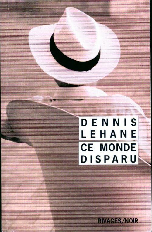 Ce monde disparu - Dennis Lehane -  Noir - Livre