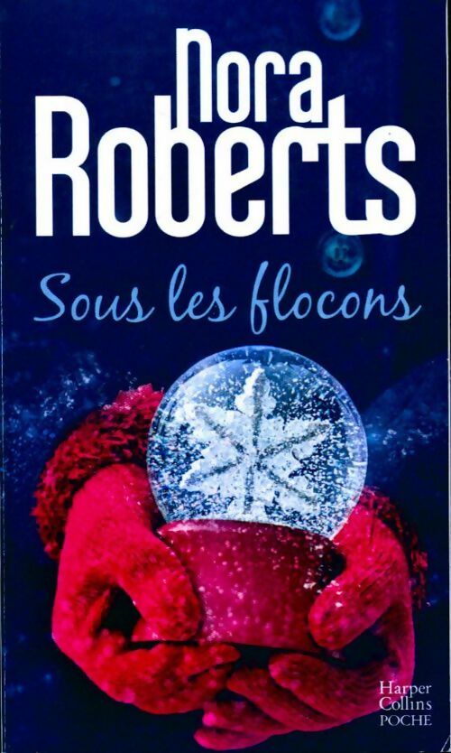 Sous les flocons - Nora Roberts -  Poche - Livre