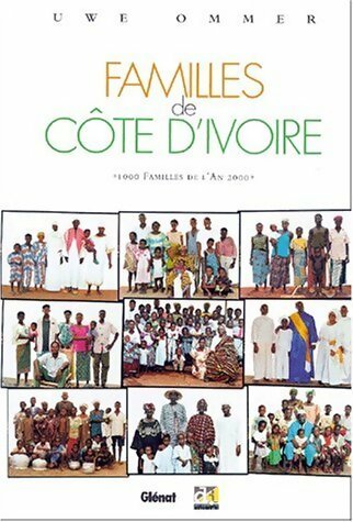 Famille de Côte d'Ivoire - Uwe Ommer -  1000 familles de l'an 2000 - Livre
