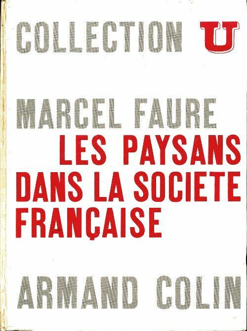 Les paysans dans la société française - Marcel Faure -  Armand Colin GF - Livre