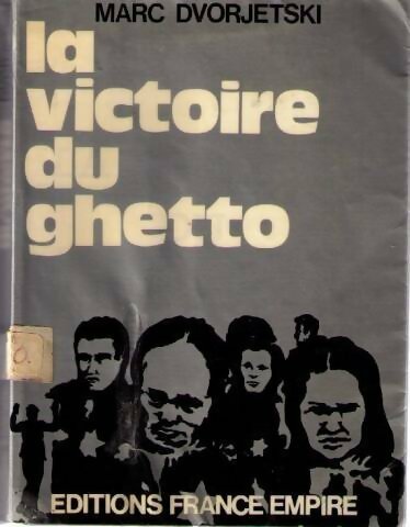La victoire du ghetto - Marc Dvorjetski -  France-Empire GF - Livre