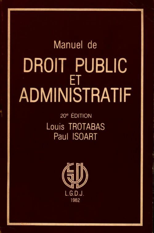 Manuel droit public et administratif - Louis Trotabas -  LgDJ GF - Livre
