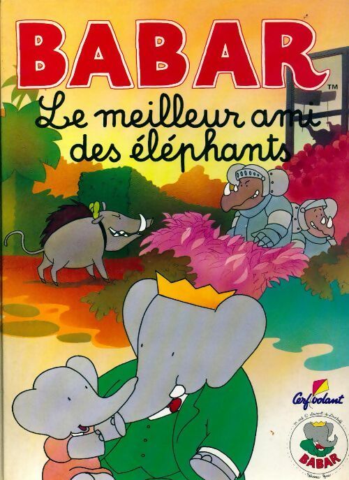 Babar Le meilleur ami des éléphants - Inconnu ; Brunhoff -  Babar - Livre