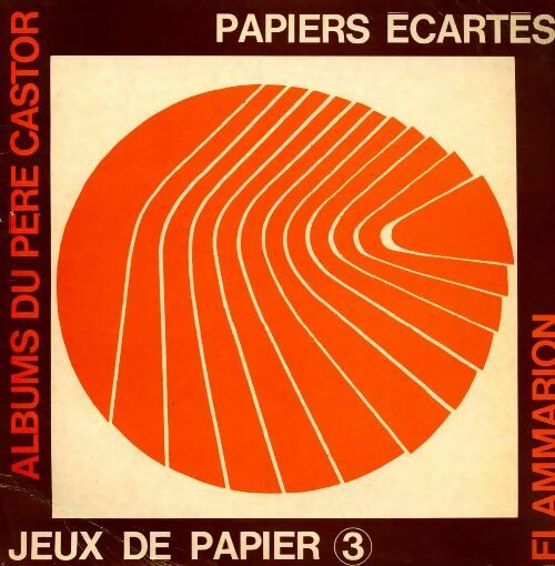Jeux de papiers Tome III : Papiers écartés - Gérard Dodane -  Les albums du Père Castor - Livre