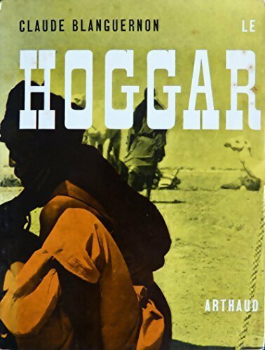 Le hoggar - Claude Blanguernon -  Arthaud GF - Livre