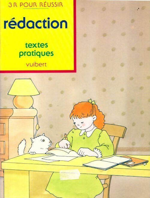 Rédaction Textes pratiques - A. Marchand -  3R pour réussir - Livre