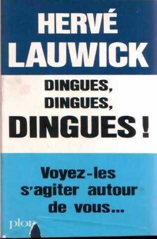 Dingues, dingues, dingues ! - Hervé Lauwick -  Plon GF - Livre