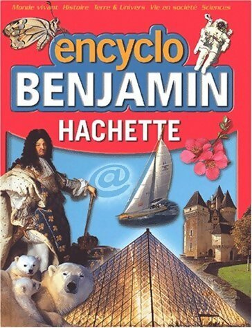 Encyclo benjamin  - Collectif -  Hachette GF - Livre