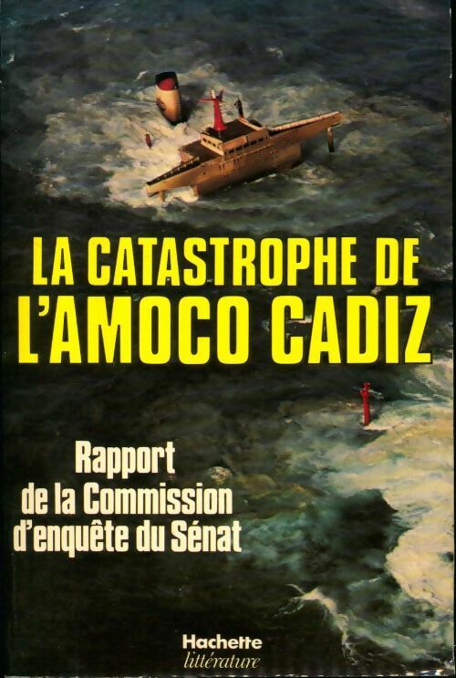 La catastrophe de l'Amoco Cadiz - Collectif -  Hachette GF - Livre