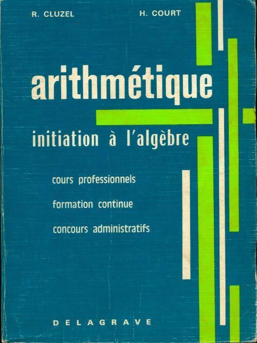 Arithmétique. Initiation à l'algèbre - Henry Court -  Delagrave GF - Livre