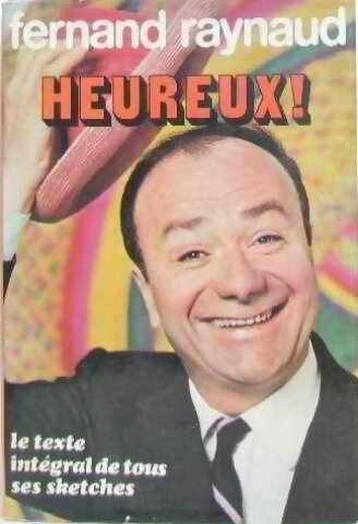 Heureux! - Fernand Raynaud -  France Loisirs GF - Livre