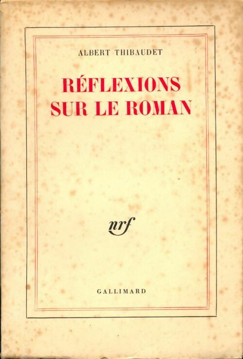 Réflexions sur le roman - Albert Thibaudet -  Gallimard GF - Livre