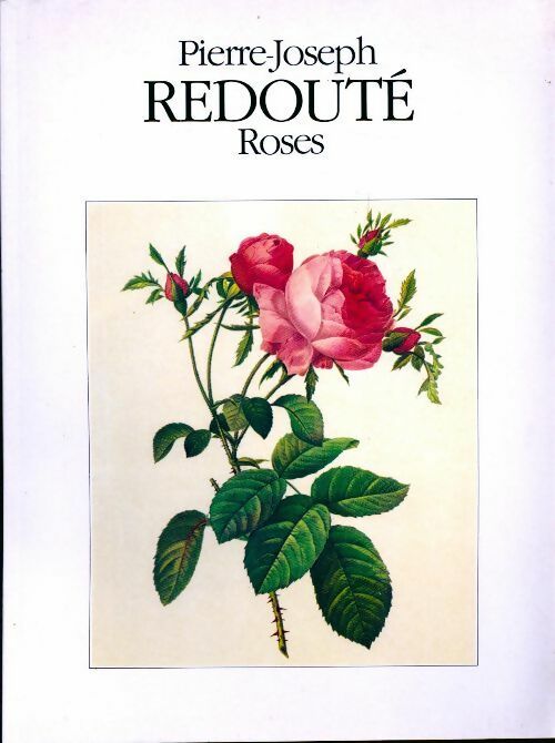 Pierre-Jospeh Redouté : Roses - Marianne Bernhard -  PML GF - Livre