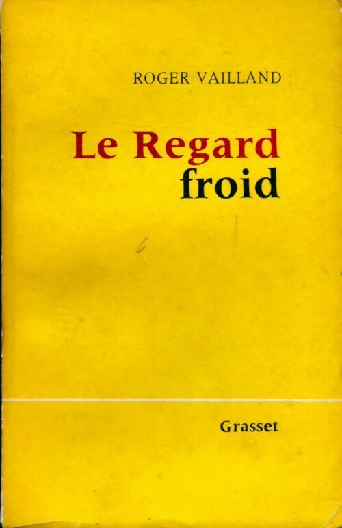 Le regard froid - Roger Vailland -  Grasset GF - Livre