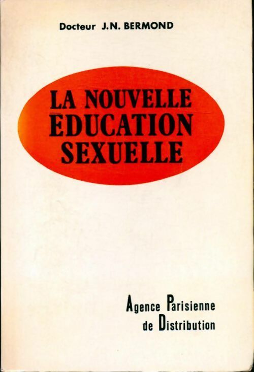 La nouvelle éducation sexuelle - N.-L. Bermond -  Agence parisienne GF - Livre