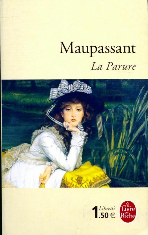La parure - Guy De Maupassant -  Le Livre de Poche - Livre
