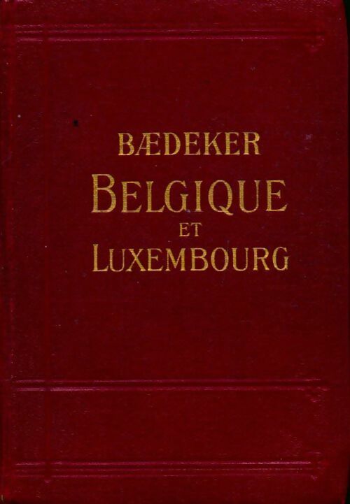 Belgique et Luxembourg - Collectif -  Guide Baedeker - Livre