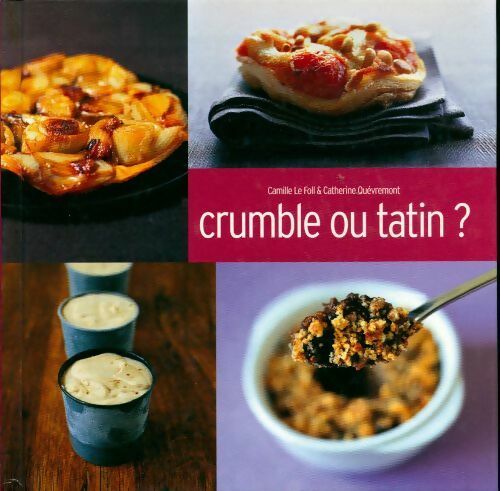 Crumble ou tatin ? - Catherine Quévremont -  France Loisirs GF - Livre