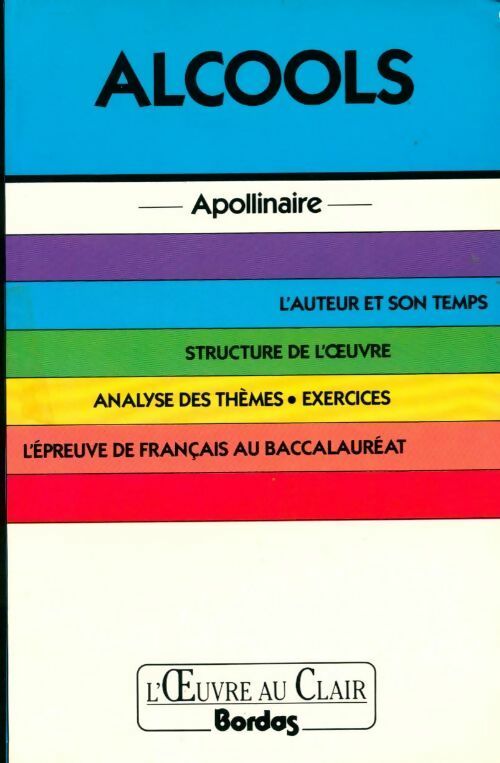 Alcools - Guillaume Apollinaire -  L'oeuvre au clair - Livre