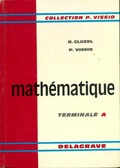 Mathematique Terminale A - R. Cluzel -  Delagrave GF - Livre