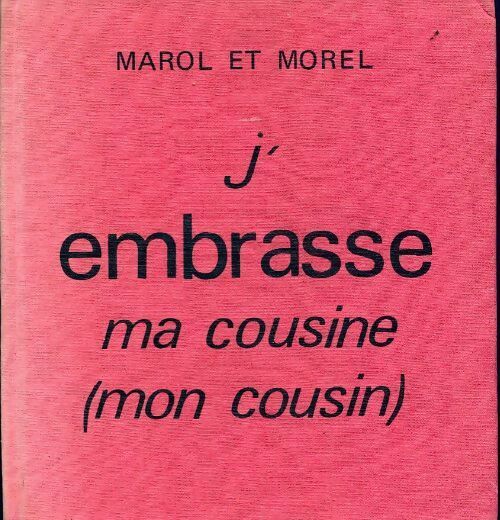 J'embrasse ma cousine (mon cousin) - Robert Morel -  Jeunesse pratique - Livre