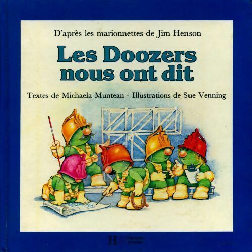 Les Doozers nous ont dit - Michaela Muntean -  Les Doozers - Livre