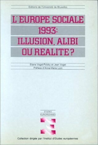 L'Europe sociale 1993 : Illusion, alibi ou réalité ? - Jean Vogel -  Etudes européennes - Livre