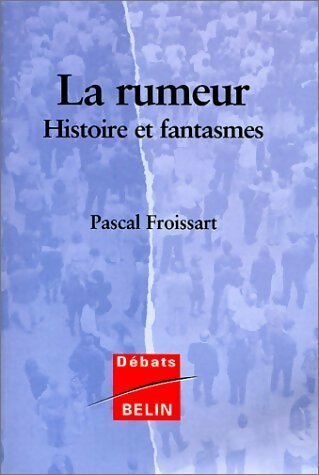 La rumeur - Pascal Froissart -  Débats - Livre