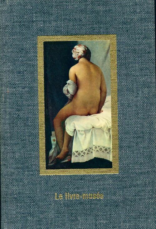 La peinture du XIXe siècle - Georges Peillex -  Le livre-musée - Livre