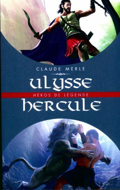 Ulysse / Hercule - Claude Merle -  Héros de légende - Livre