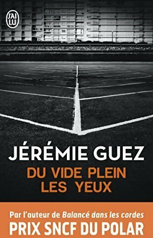 Du vide plein les yeux - Jérémie Guez -  J'ai Lu - Livre