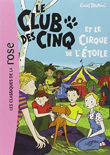 Le club des cinq et le cirque de l'Etoile - Enid Blyton -  Bibliothèque rose (série actuelle) - Livre