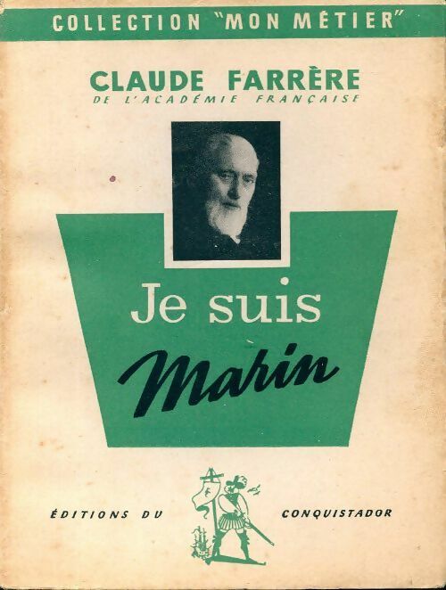 Je suis marin - Claude Farrère -  Mon métier - Livre