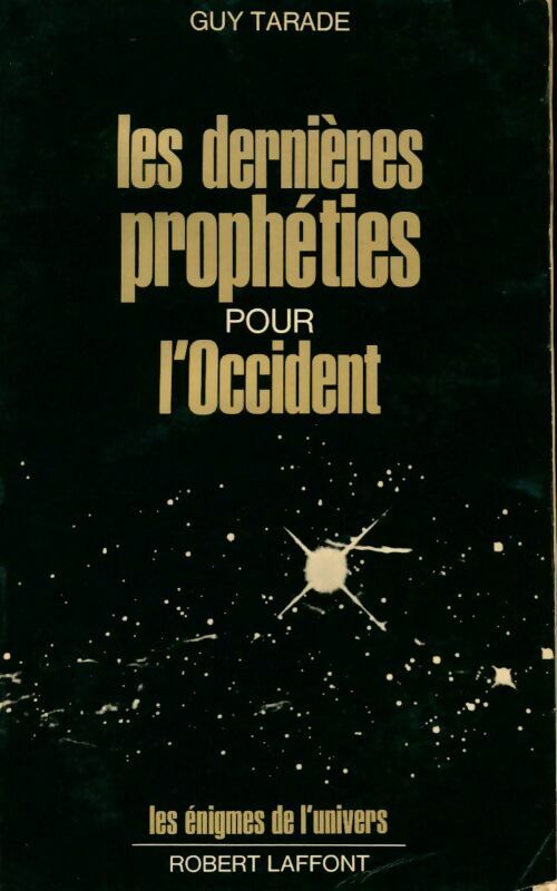 Les dernières prophéties pour l'Occident - Guy Tarade -  Les énigmes de l'univers - Livre