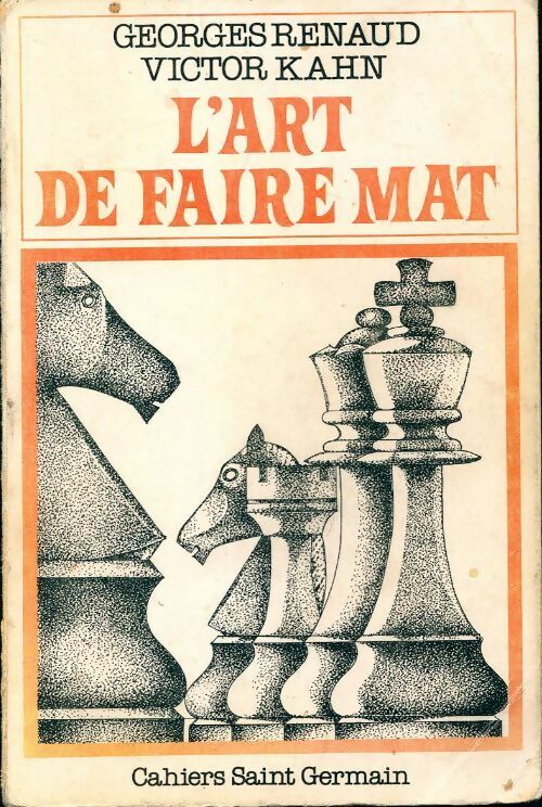L'art de faire mat - Georges Renaud -  Cahiers Saint Germain - Livre