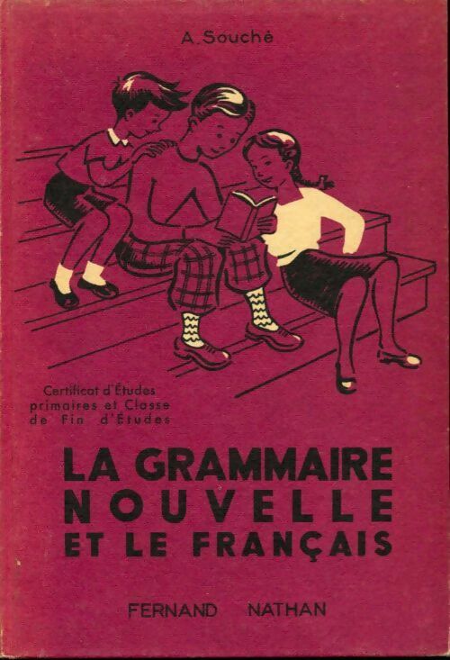 La grammaire nouvelle et le français - A. Souché -  Nathan GF - Livre