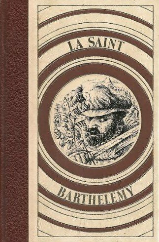La Saint-Barthélemy. 24 août 1572 - Henri Noguères -  Les grandes purges de l'Histoire - Livre