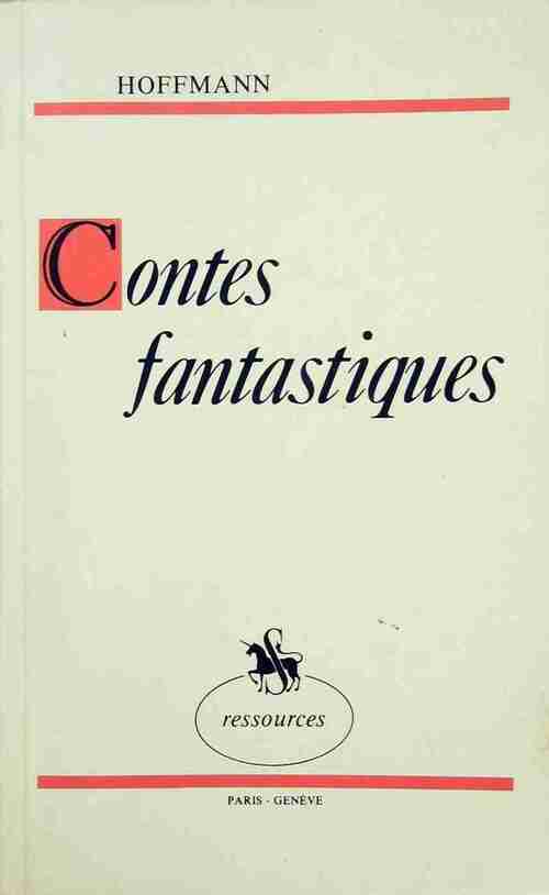 Contes fantastiques - Ernst Theodor Amadeus Hoffmann -  Ressources - Livre