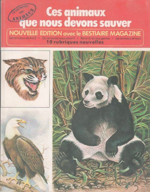 Ces animaux que nous devons sauver - Rinaldo D. D'Ami -  La vie privée des animaux - Livre