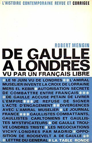 De gaulle à Londres vu par un français libre - Robert Mengin -  Table Ronde GF - Livre