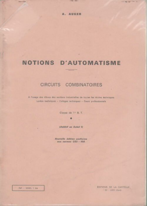 Notions d'automatisme. Circuits combinatoires - A. Auger -  Capitelle GF - Livre