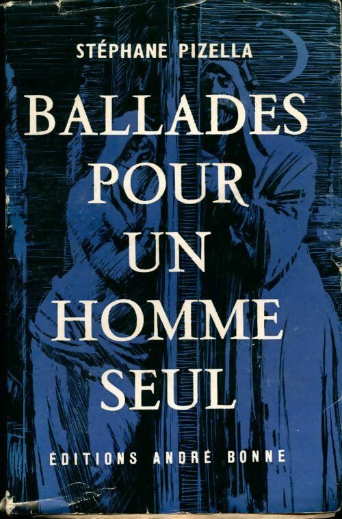 Ballades pour un homme seul - Stéphane Pizella -  Bonne GF - Livre