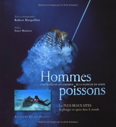 Hommes poissons. Portraits de recordmen de la plongée en apnée - Robert Margaillan -  Ouest France GF - Livre