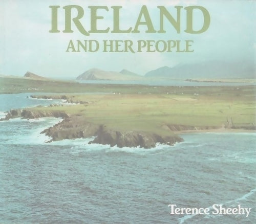 Ireland and her people - Terence J. Sheehy -  Easons GF - Livre